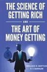 P. T. Barnum, Wallace D. Wattles - The Science of Getting Rich and The Art of Money Getting