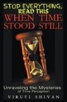 Viruti Satyan Shivan - When Time Stood Still - Unraveling the Mysteries of Time Perception