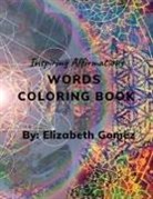 Elizabeth Montanez Hurtado - Inspiring Affirmations Words Coloring Book