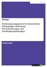 Anonym, Anonymous - Ernährungsmanagement bei dementiellen Erkrankungen. Bedeutung, Herausforderungen und Handlungsempfehlungen