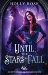 Holly Rose - Until the Stars Fall