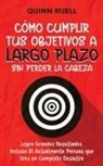 Quinn Ruell - Cómo Cumplir tus Objetivos a Largo Plazo sin Perder la Cabeza