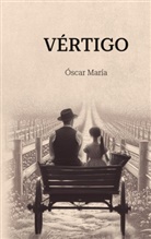Óscar Barreno, Óscar María - Vértigo