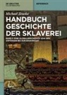 Michael Zeuske - Handbuch Geschichte der Sklaverei, 2 Teile