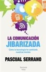 Pascual Serrano Jiménez - La comunicación jibarizada