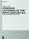 Stephen Victor Tracy - Athenian Lettering of the Fifth Century B.C.