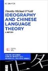 Timothy Michael O¿Neill, Timothy Michael ONeill, Timothy Michael O'Neill - Ideography and Chinese Language Theory