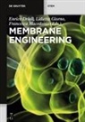 Enrico Drioli, Lidietta Giorno, Aamer Ali, Giuseppe Barbieri, Adele Brunetti, Alfredo Cassano... - Membrane Engineering