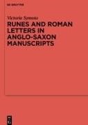 Victoria Symons - Runes and Roman Letters in Anglo-Saxon Manuscripts
