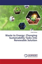Vineet Dahiya - Waste to Energy: Changing Sustainability Tasks into Renewable Solution