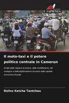 Rolinx Ketcha Tantchou - Il moto-taxi e il potere politico centrale in Camerun