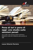 Lucas Silverio Parreira - Pena di ieri e pena di oggi: uno studio sulle sanzioni penali