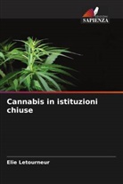 Elie Letourneur - Cannabis in istituzioni chiuse