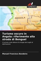 Manuel Francisco Bandeira - Turismo oscuro in Angola: riferimento alla strada di Benguel