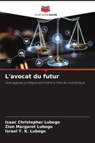 Isaac Christopher Lubogo, Israel Y. K. Lubogo, Zion Margaret Lubogo - L'avocat du futur