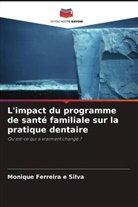 Monique Ferreira E Silva - L'impact du programme de santé familiale sur la pratique dentaire