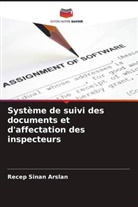 Recep Sinan Arslan - Système de suivi des documents et d'affectation des inspecteurs