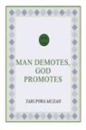 Tarupiwa Muzah - Man Demotes, God Promotes