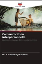 Dr. H. Rustam Aji Rochmat, H. Rustam Aji Rochmat - Communication interpersonnelle