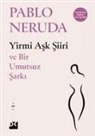 Pablo Neruda - Yirmi Ask Siiri - Ve Bir Umutsuz Sarki