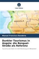Manuel Francisco Bandeira - Dunkler Tourismus in Angola: die Benguel-Straße als Referenz