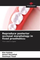 Amani Harzallah, Rim Kallala, Soumaya Touzi - Reproduce posterior occlusal morphology in fixed prosthetics: