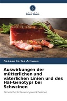 Robson Carlos Antunes - Auswirkungen der mütterlichen und väterlichen Linien und des Hal-Genotyps bei Schweinen