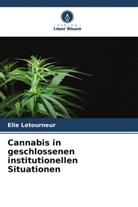Elie Letourneur - Cannabis in geschlossenen institutionellen Situationen