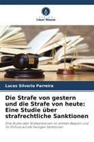 Lucas Silverio Parreira - Die Strafe von gestern und die Strafe von heute: Eine Studie über strafrechtliche Sanktionen