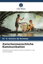 Dr H Rustam Aji Rochmat, Dr. H. Rustam Aji Rochmat, H. Rustam Aji Rochmat - Zwischenmenschliche Kommunikation