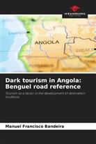Manuel Francisco Bandeira - Dark tourism in Angola: Benguel road reference