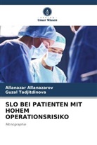 Allanazar Allanazarov, Guzal Tadjitdinova - SLO BEI PATIENTEN MIT HOHEM OPERATIONSRISIKO