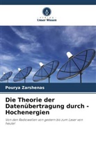 Pourya Zarshenas - Die Theorie der Datenübertragung durch -Hochenergien