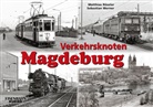 Matthias Röseler, Matthias Rösseler, Sebastian Werner - Verkehrsknoten Magdeburg