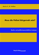 Martin H W Möllers, Martin H. W. Möllers - Muss die Polizei bürgernah sein?