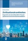 Matthias Mertler - Zivilisationskrankheiten