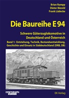 Dieter Bäzold, Frank Lüdecke, Brian Rampp - Die Baureihe E 94 - Band 1
