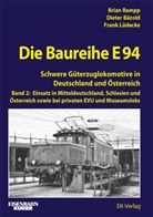 Dieter Bätzold, Frank Lüdecke, Brian Rampp - Die Baureihe E 94 - Band 2
