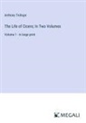 Anthony Trollope - The Life of Cicero; In Two Volumes