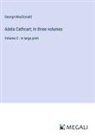 George Macdonald - Adela Cathcart; In three volumes