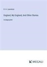 D. H. Lawrence - England, My England; And Other Stories