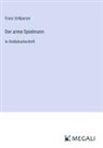 Franz Grillparzer - Der arme Spielmann