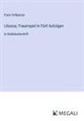 Franz Grillparzer - Libussa; Trauerspiel In Fünf Aufzügen