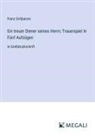 Franz Grillparzer - Ein treuer Diener seines Herrn; Trauerspiel In Fünf Aufzügen