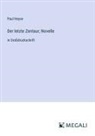 Paul Heyse - Der letzte Zentaur; Novelle