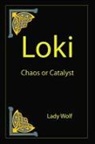Lady Wolf - Loki Chaos or Catalyst