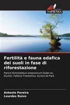 Antonio Pereira, Lourdes Ruivo - Fertilità e fauna edafica dei suoli in fase di riforestazione
