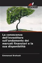 Emmanuel Brahuah - La conoscenza dell'investitore sull'andamento dei mercati finanziari e la sua disponibilità