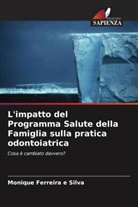 Monique Ferreira E Silva - L'impatto del Programma Salute della Famiglia sulla pratica odontoiatrica