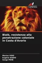 Eugène Kadio, Serge Péhé, Marius VIDO - Blalè, resistenza alla penetrazione coloniale in Costa d'Avorio